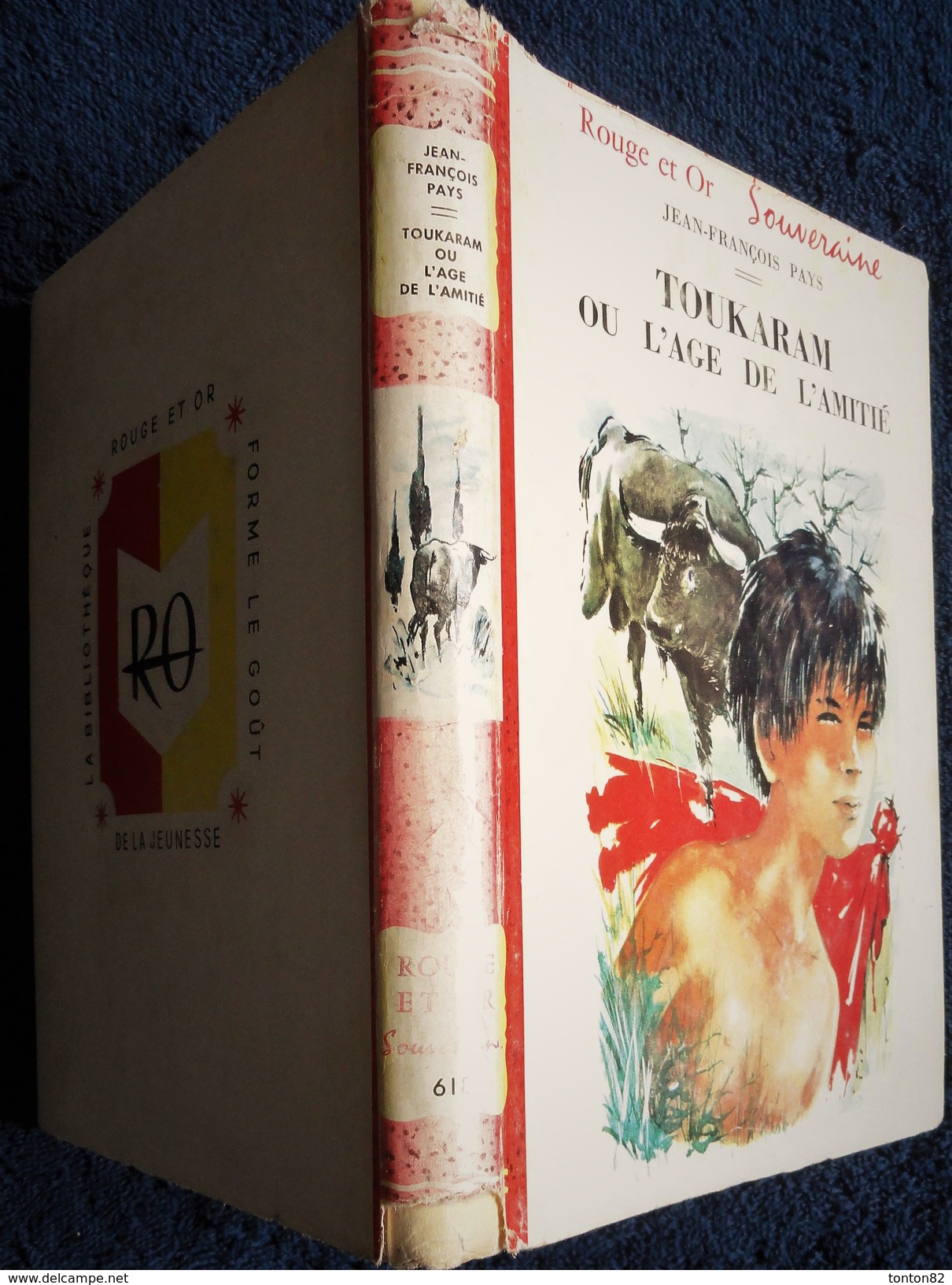 Jean-François Pays - Toukaram Ou L'âge De L'amitié - Rouge Et Or Souveraine N° 618 - ( 1961 ) . - Bibliothèque Rouge Et Or