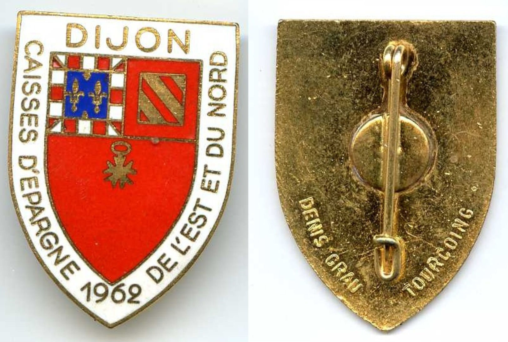 312 (11) - INSIGNE CAISSES D EPARGNE DE L EST ET DU NORD DIJON 1962 - CAISSE D EPARGNE - Autres & Non Classés