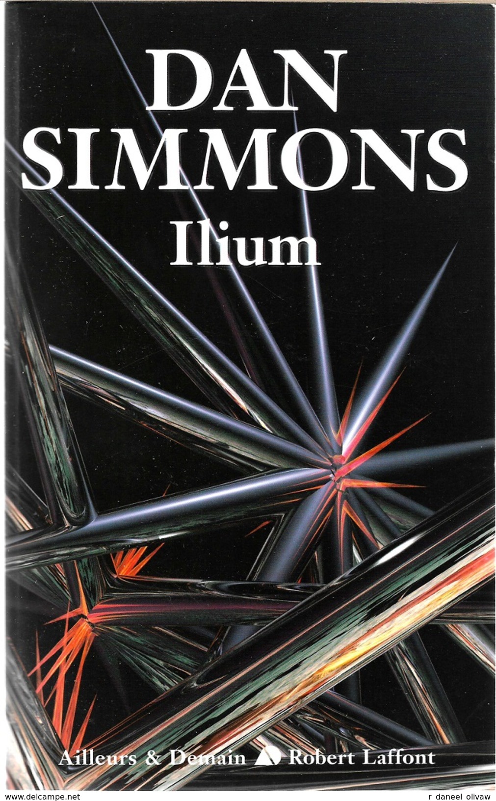 Ailleurs Et Demain - SIMMONS, Dan - Ilium (BE+) - Robert Laffont