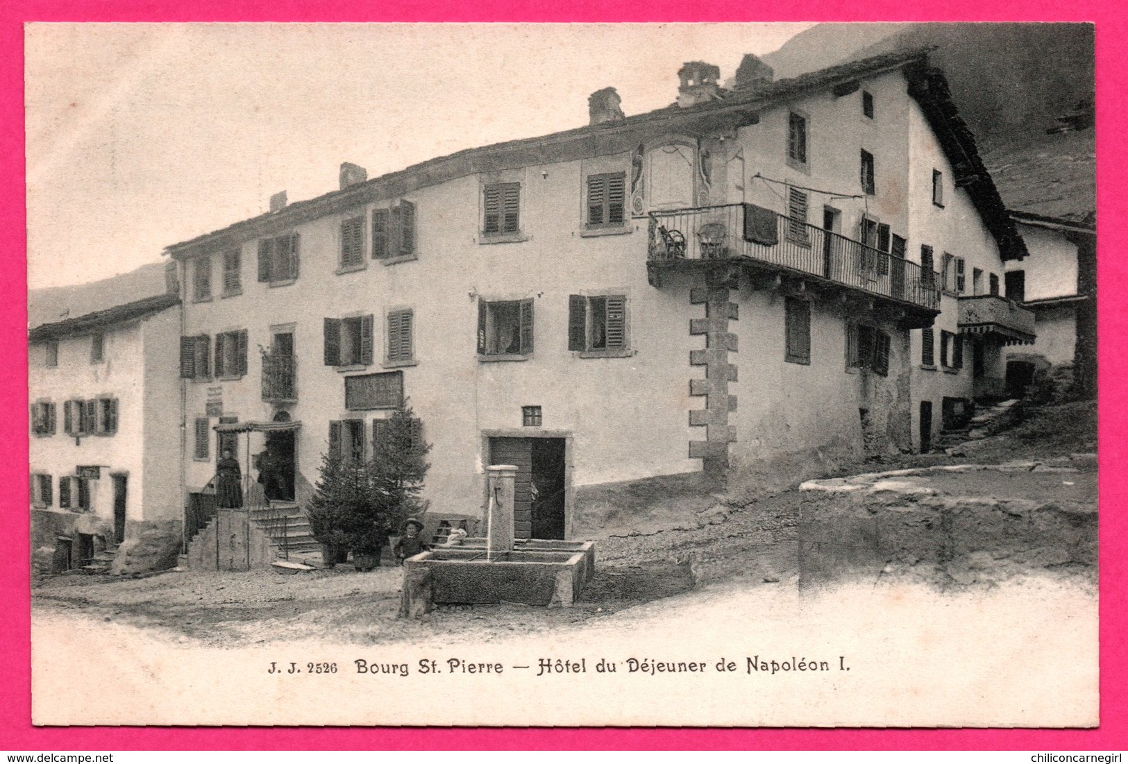 Bourg Saint Pierre - Hôtel Du Déjeuner De Napoléon Ier - Fontaine - JULLIEN FRERES 2526 - Précurseur - Bourg-Saint-Pierre 