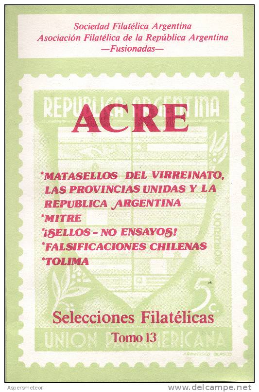 ESTADO INDEPENDIENTE DEL ACRE LIBRO SELECCIONES FILATELICAS NRO. 13 SOCIEDAD FILATELICA DE LA REPUBLICA ARGENTINA - Otros & Sin Clasificación