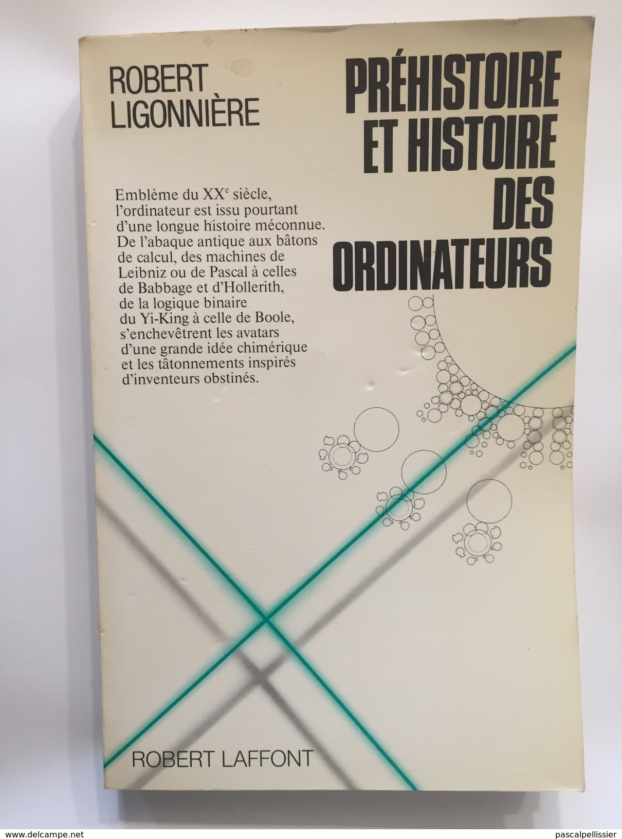 PREHISTOIRE ET HISTOIRE DES ORDINATEURS - Robert LIGONNIERE - Informatique