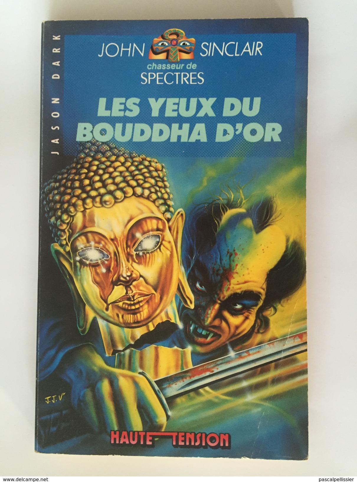 JOHN SINCLAIR - Les Yeux Du Bouddha D'OR -HAUTE TENSION / Jason DARK - Autres & Non Classés