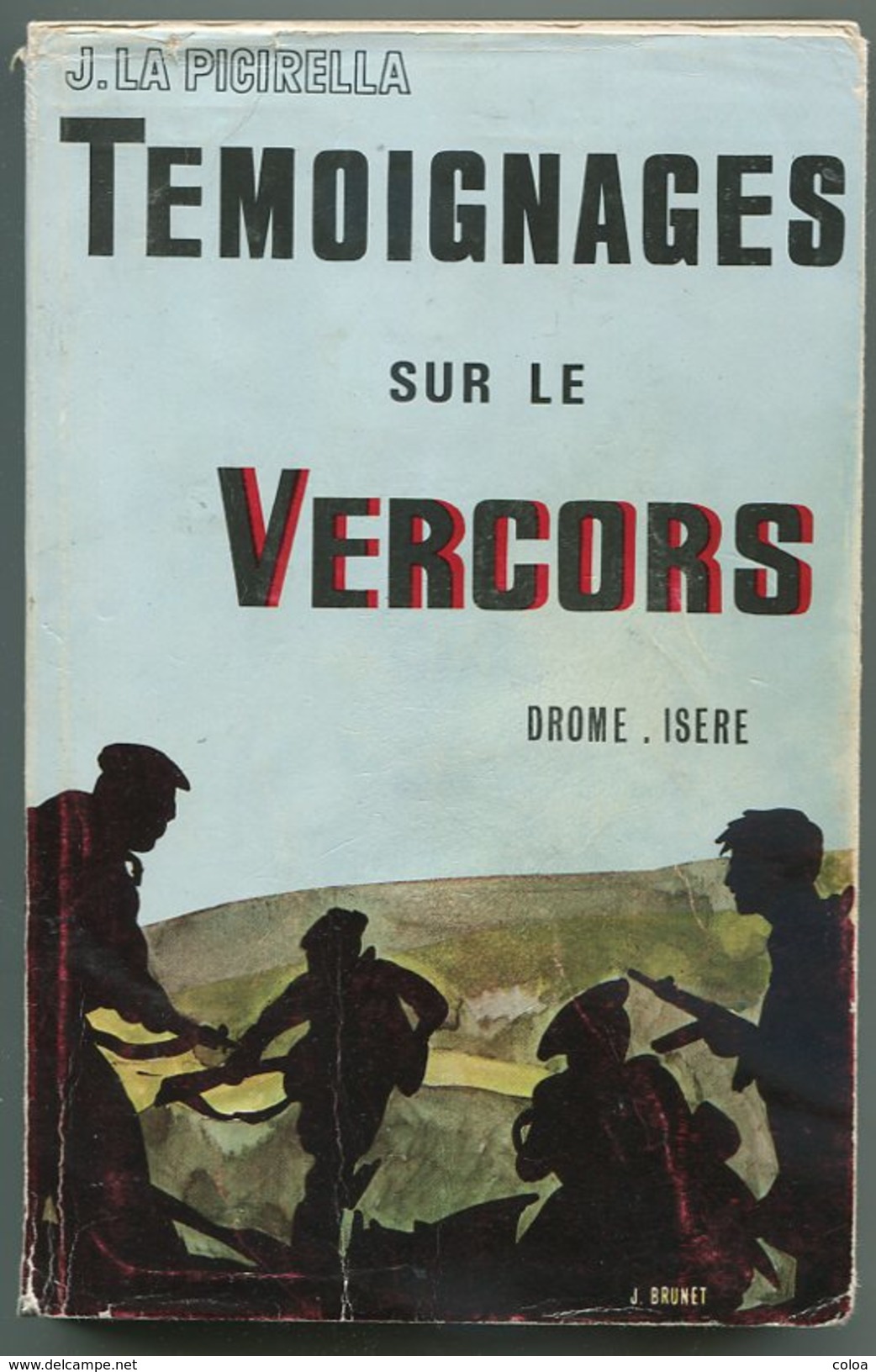 Résistance Maquis J. LA PICIRELLA Témoignages Sur Le Vercors Drôme Isère 1969 - Oorlog 1939-45