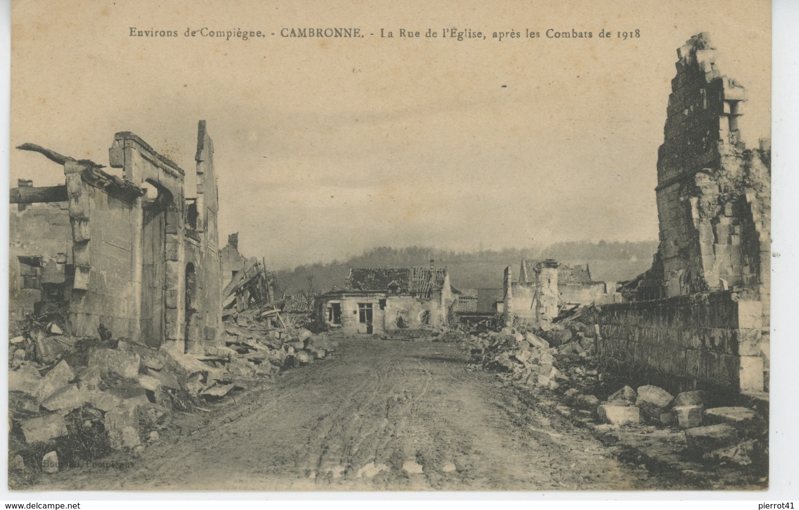 Environs De COMPIEGNE - CAMBRONNE - La Rue De L'Eglise Après Les Combats De 1918 - Autres & Non Classés