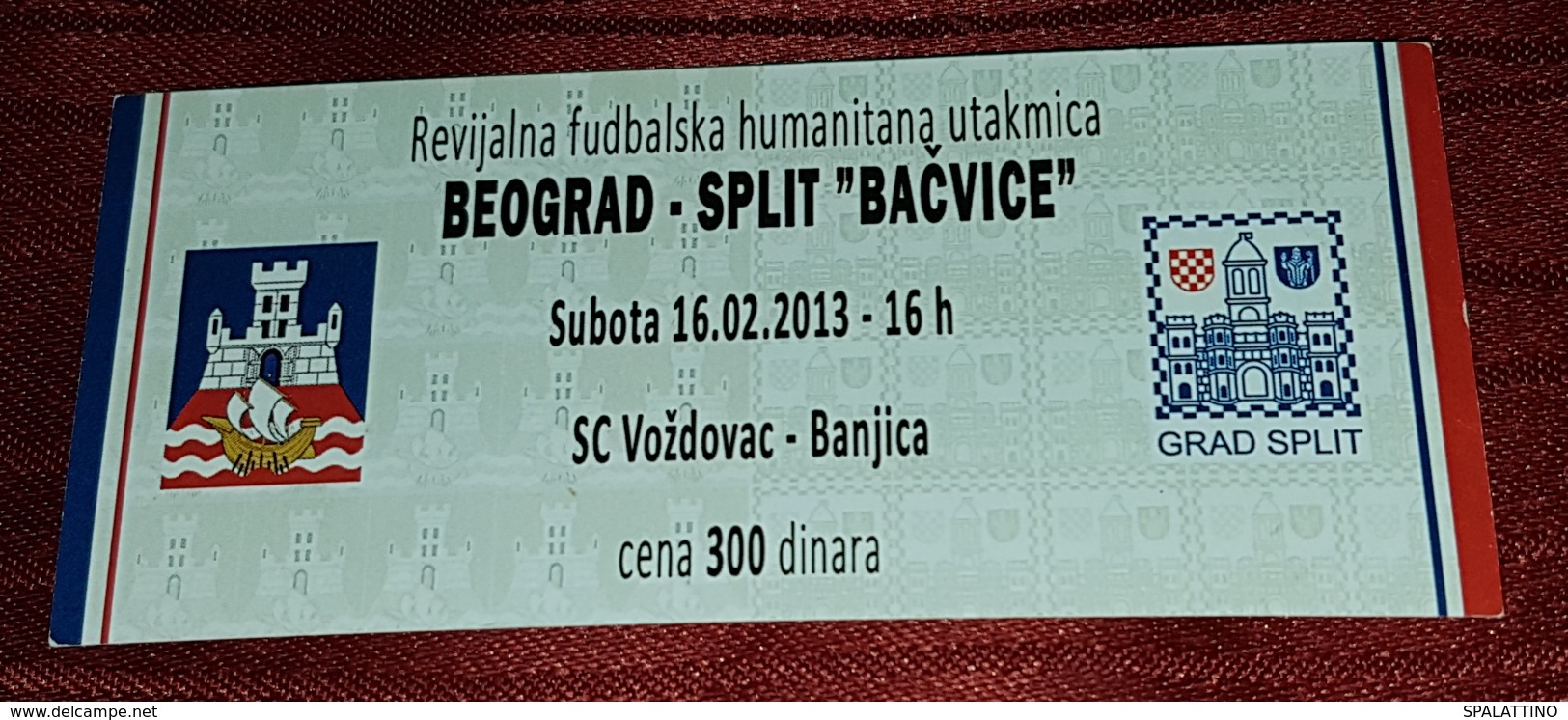 BELGRADE Vs SPLIT "BA&#x10C;VICE" FOOTBALL MATCH TICKET - Tickets & Toegangskaarten