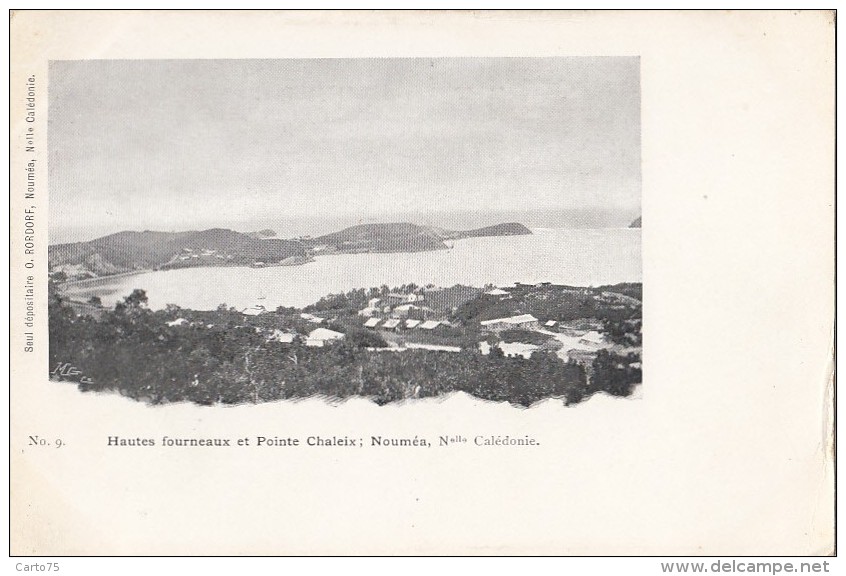 Océanie - Nouvelle-Calédonie - Nouméa - Précurseur Hauts Fourneaux Et Pointe Chaleix - Editeur Rordorf N° 9 - New Caledonia