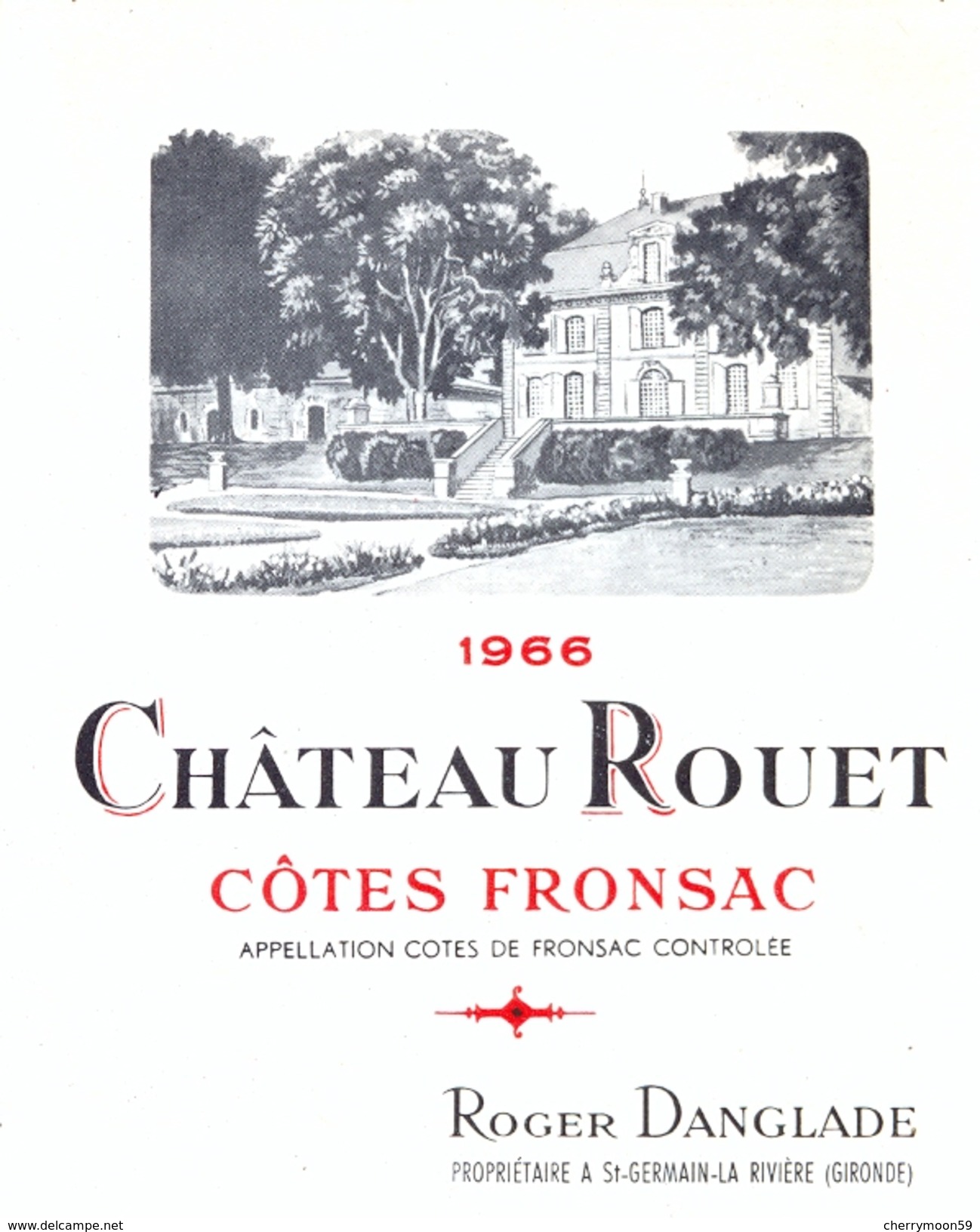 1 Etiquette Ancienne De VIN - COTES FRONSAC 1966 - CHATEAU ROUET - ROGER DANGLADE, PROPRIETAIRE A ST GERMAIN LA RIVIERE - Bordeaux