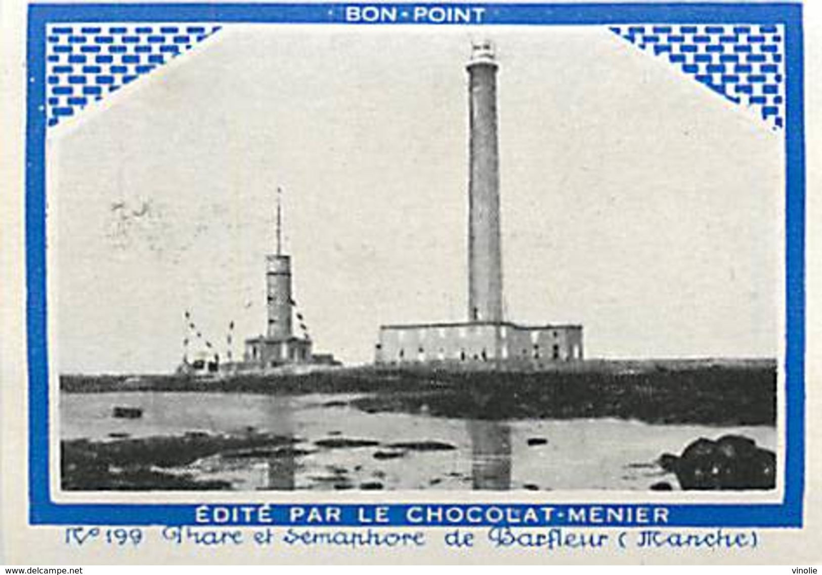 A-17. 5142 : BON-POINT EDITE PAR LE CHOCOLAT MENIER. LE PHARE DE BARFLEUR. MANCHE. - Menier