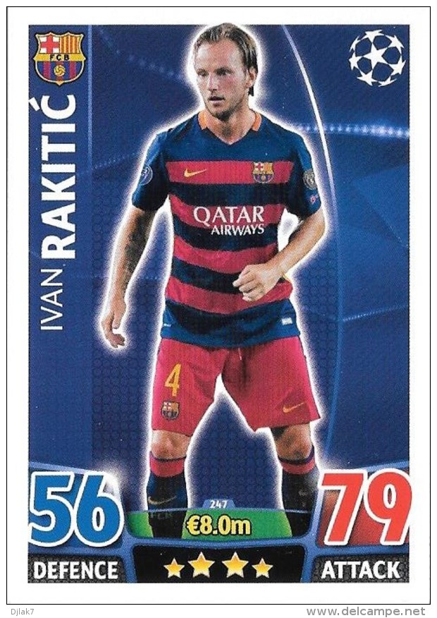 CARTE TOPPS MATCH ATAX CHAMPIONS LEAGUE 2015-16 - FC BARCELONE - IVAN RAKITIC N°247 - Trading-Karten