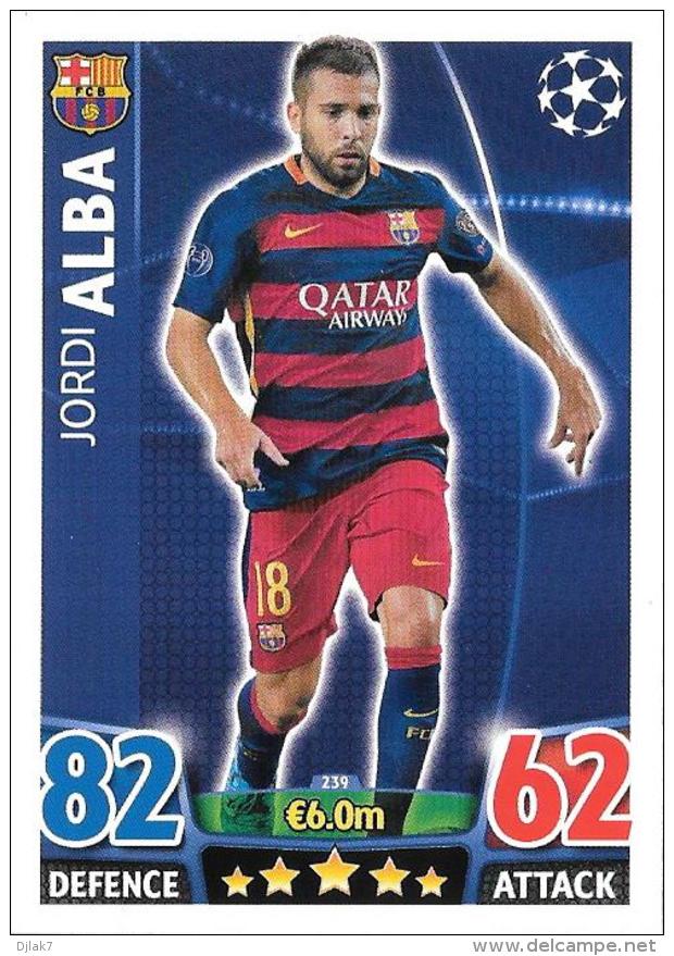 CARTE TOPPS MATCH ATAX CHAMPIONS LEAGUE 2015-16 - FC BARCELONE - JORDI ALBA N°239 - Trading-Karten