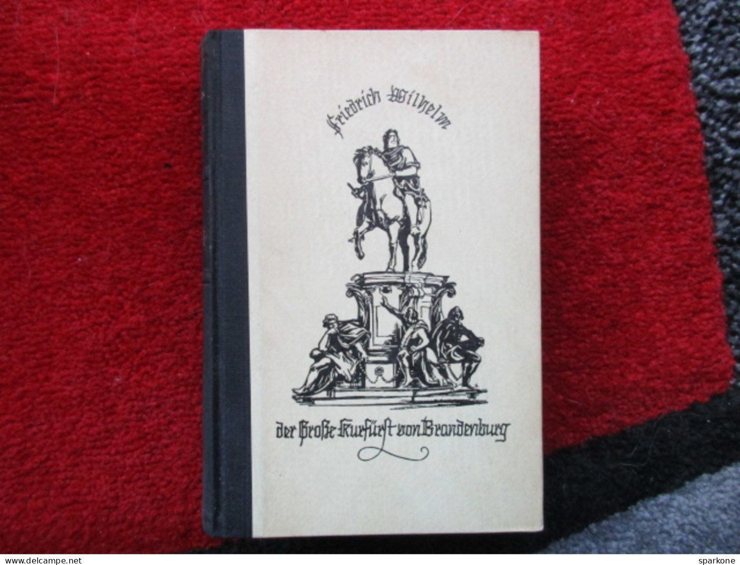 Der Große Kurfürst Von Brandenburg (Hans Heyck) éditions De 1939 - Biografieën & Memoires