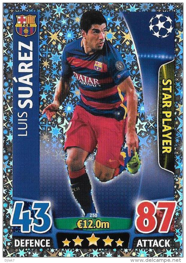CARTE TOPPS MATCH ATAX CHAMPIONS LEAGUE 2015-16 - FC BARCELONE - LUIS SUAREZ - STAR PLAYER N°250 - Trading Cards