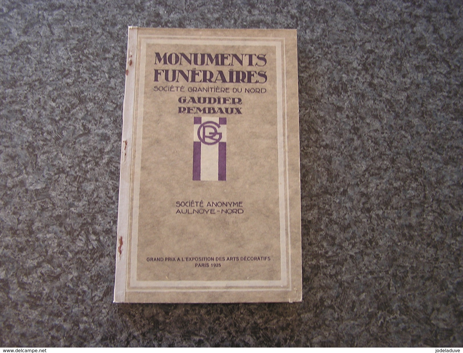 GAUDIER REMBAUX Aulnoye Monuments Funéraires Stèles Cimetières Catalogue 1925 Société Granitière Carrière Pierre - Picardie - Nord-Pas-de-Calais