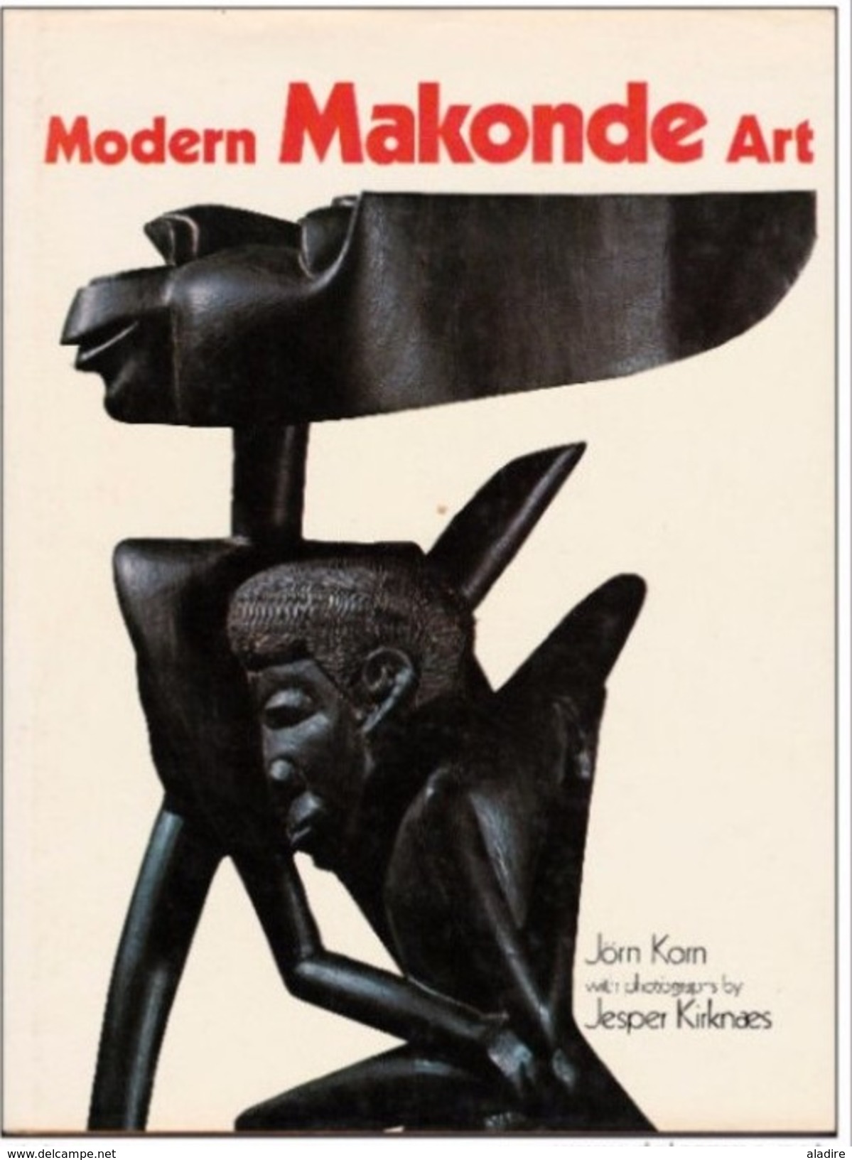 MODERN MAKONDE ART, East Africa - Jörn Korn - Photos : Jesper Kirknaes - Hamlyn, London, 1974 - ART MAKONDE - Africain - Fine Arts