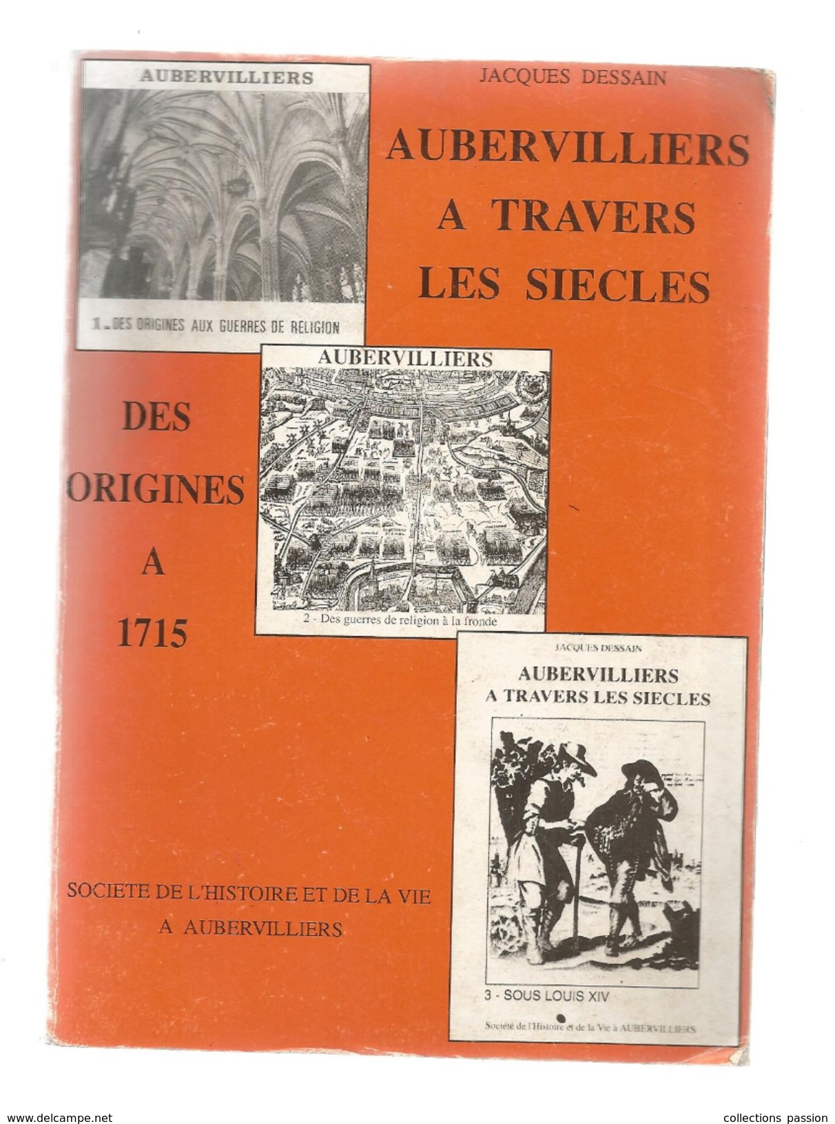 Livre , Régionalisme  , Ile De France , AUBERVILLIERS à Travers Les Siècles , Des Origines à 1715 ,  Frais Fr :7.95 &eur - Ile-de-France