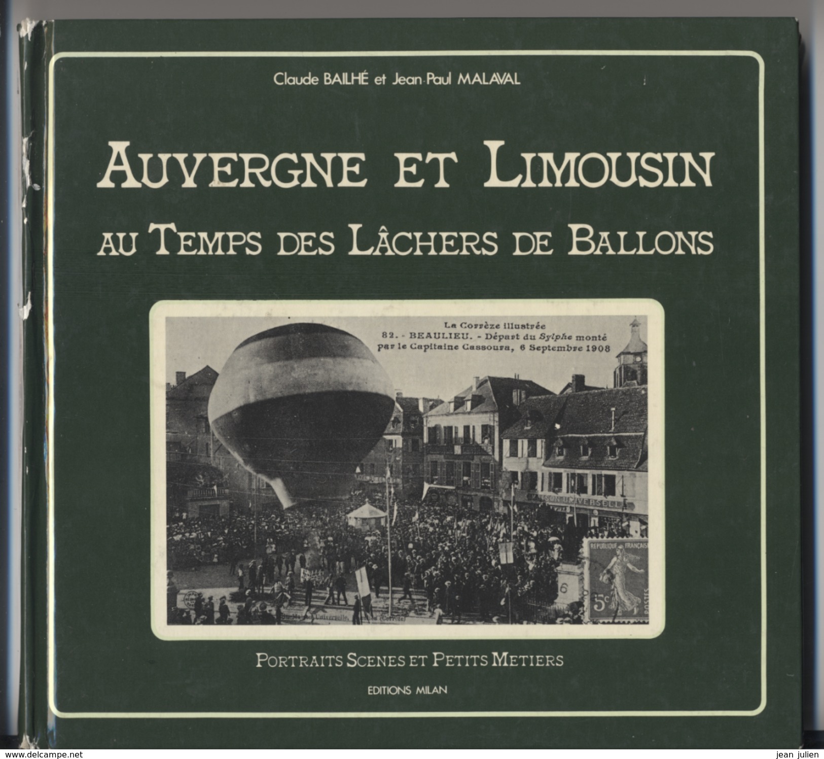 23 -  LIMOUSIN  -  Auvergne Et Limousin -  Au Temps Des Lachers De Ballons  - C. BAILHE Et J.P. MALAVAL - Limousin