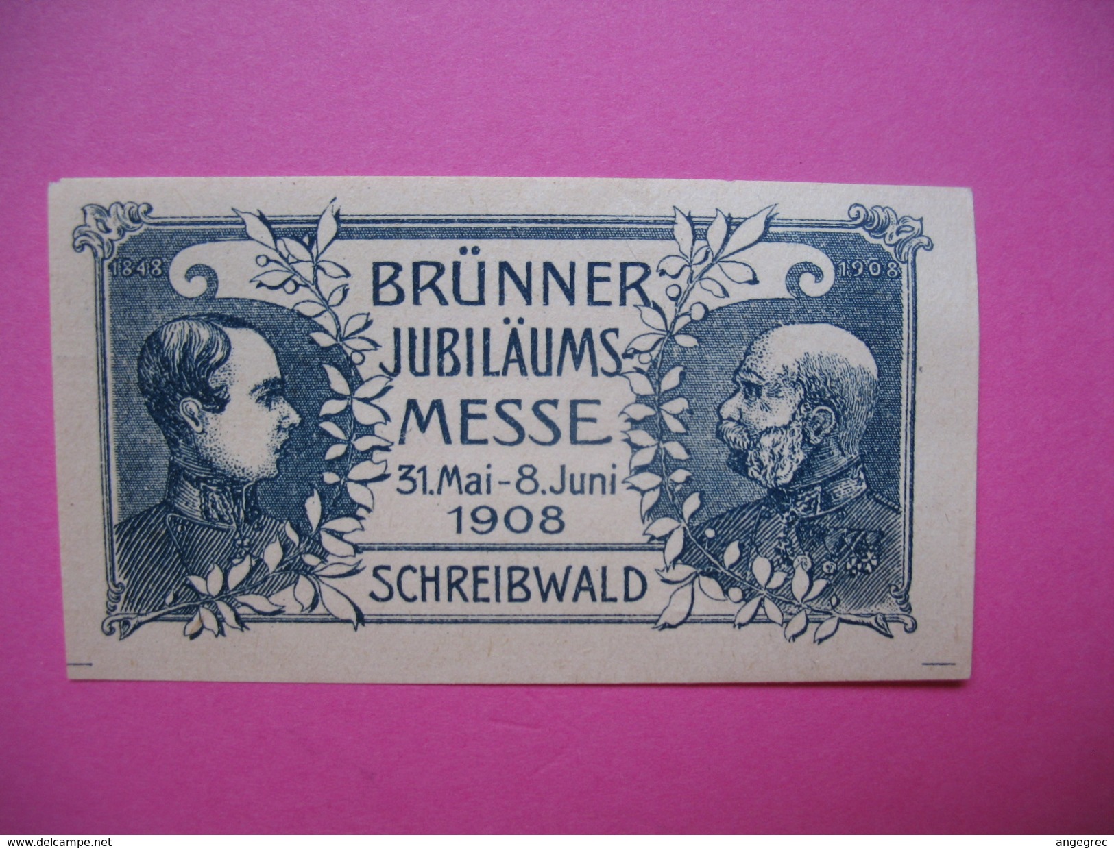 Vignette ;  Brünner Jubilaüms Messe 31 Mai - 8 Juni  1908 Schreibwald  ( à Voir) - Erinnophilie