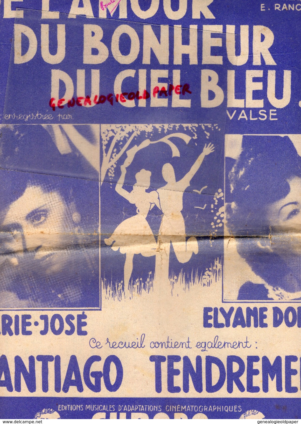 PARTITION MUSICALE- DE L' AMOUR DU BONHEUR DU CIEL BLEU-VALSE-MARIE JOSE-ELYANE DORSAY-SANTIAGO TENDREMENT-BATIFOL PARIS - Partitions Musicales Anciennes
