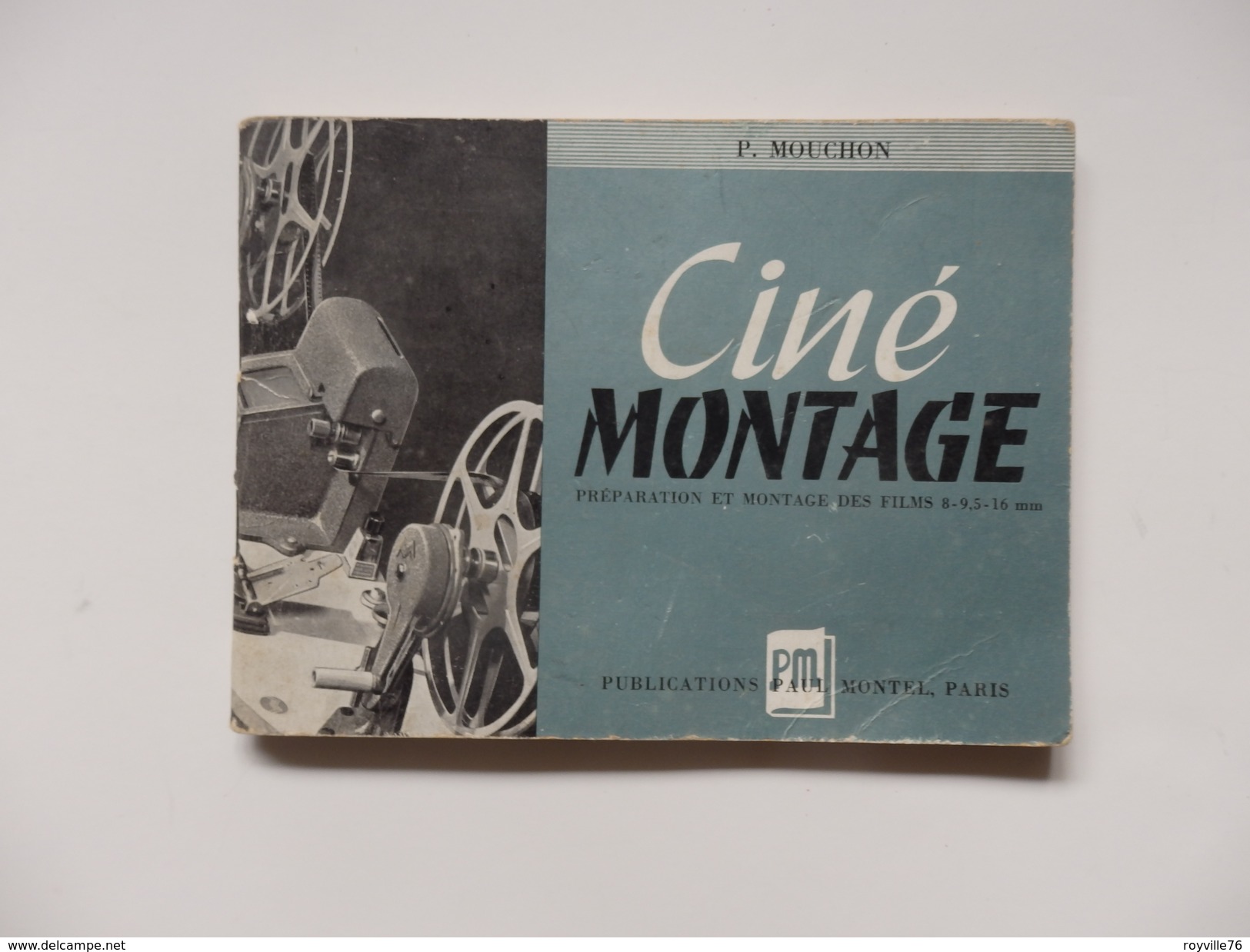 Livret Sur Le Ciné-montage Des Films 8-9,5-16mm Publication P. Montel De 41 Pages. - Matériel Et Accessoires