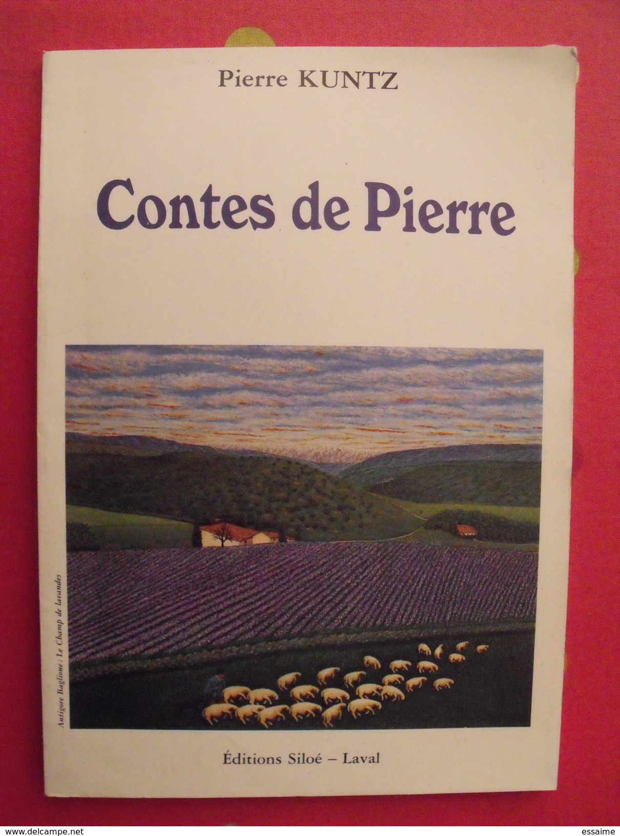 Pierre Kuntz. Contes De Pierre. éditions Siloë. Laval. Mayenne. 1984. Illustrations Anne-Marie Letort - Autores Franceses