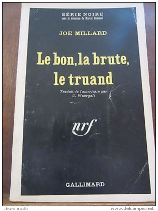 Joe Millard: Le Bon, La Brute, Le Truand/ Gallimard Série Noire N°1254 - Autres & Non Classés