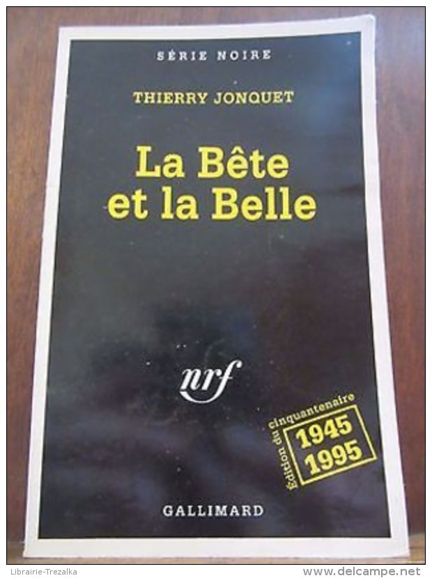 Thierry Jonquet: La Bête Et La Belle/ Gallimard Série Noire N°2000 - Autres & Non Classés