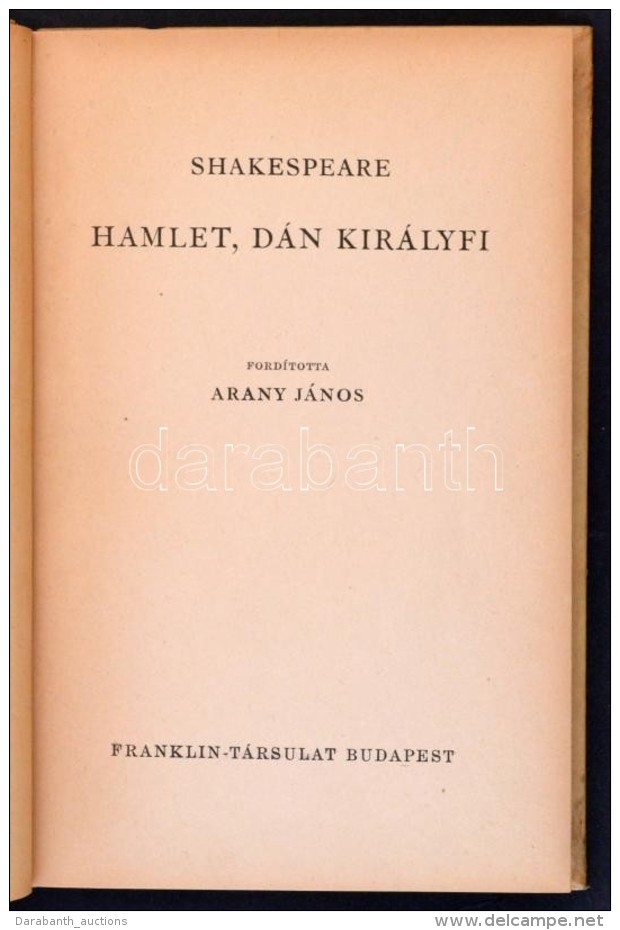 Shakespeare: Hamlet, D&aacute;n Kir&aacute;lyfi. Ford&iacute;totta Arany J&aacute;nos. Bp., &eacute;.n.,... - Non Classificati