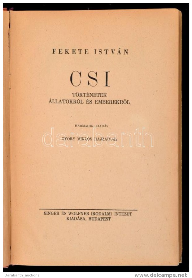 Fekete Istv&aacute;n: Csi. T&ouml;rt&eacute;netek &aacute;llatokr&oacute;l &eacute;s EmberekrÅ‘l. GyÅ‘ry... - Non Classificati