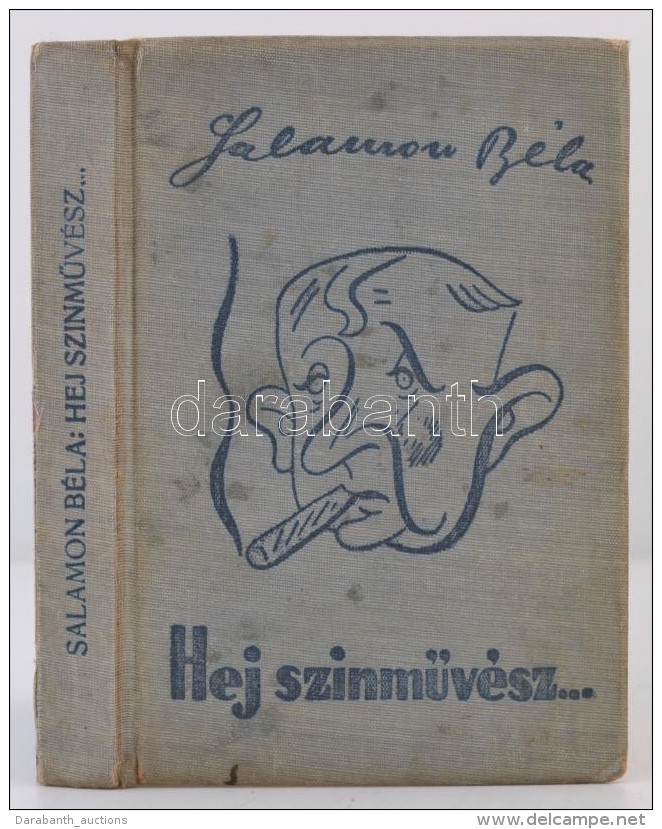 Salamon B&eacute;la: Hej Sz&iacute;nmÅ±v&eacute;sz!... Bp., 1939, SzerzÅ‘i Kiad&aacute;s. ElsÅ‘ Kiad&aacute;s!... - Non Classificati