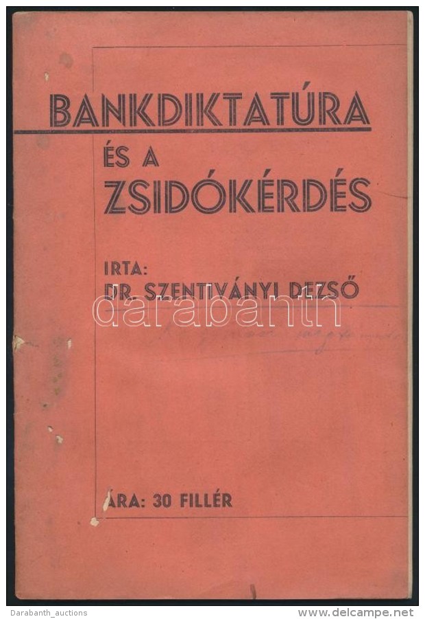 Dr. Szentiv&aacute;nyi DezsÅ‘: Bankdiktat&uacute;ra &eacute;s A Zsid&oacute;k&eacute;rd&eacute;s. Bp., 1939,... - Non Classificati