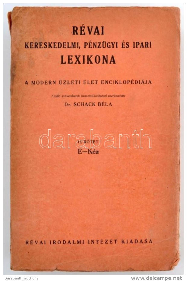 R&eacute;vai Kereskedelmi, P&eacute;nz&uuml;gyi &eacute;s Ipari Lexikona II. K&ouml;tet. E-K&eacute;z. A Modern... - Non Classificati