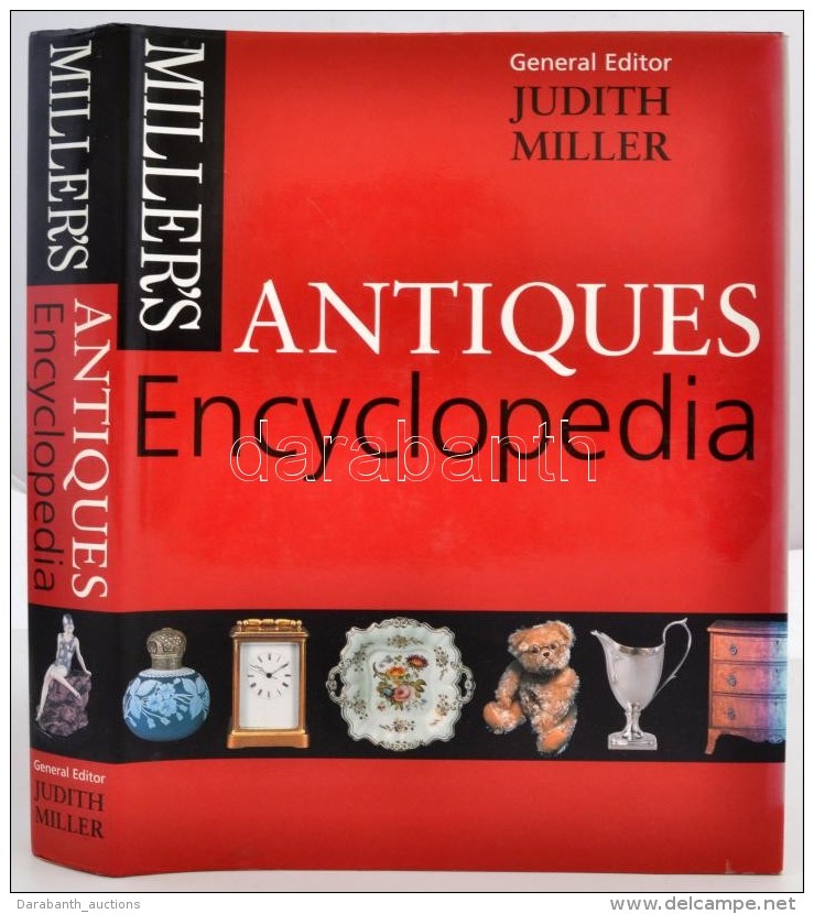 Judith Miller: Miller's Antiques Encyclopedia. London, 1998, Reed Consumer Books Limited. 560 P. Kiad&oacute;i... - Non Classificati
