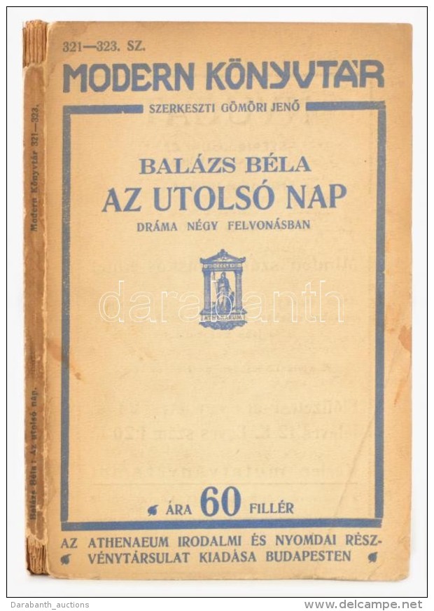 Bal&aacute;zs B&eacute;la: Az Utols&oacute; Nap. Dr&aacute;ma N&eacute;gy Felvon&aacute;sban. Modern... - Non Classificati