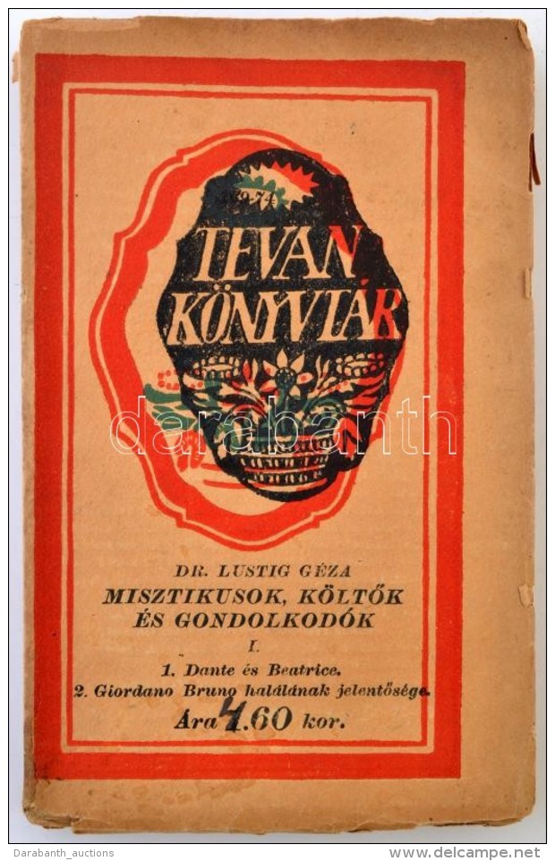 Dr. Lustig G&eacute;za: Misztikusok, K&ouml;ltÅ‘k &eacute;s Gondolkod&oacute;k I. 1. Dante &eacute;s Beatrice. 2.... - Non Classificati