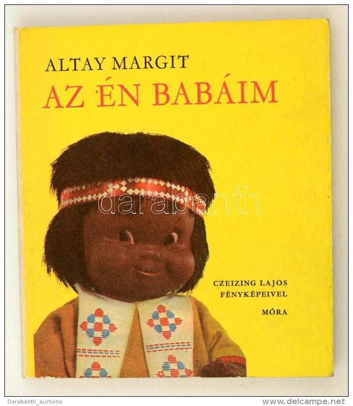 Altay Margit: Az &eacute;n Bab&aacute;im. Bp., &eacute;. N., M&oacute;ra. Kiad&oacute;i Illusztr&aacute;lt... - Non Classificati