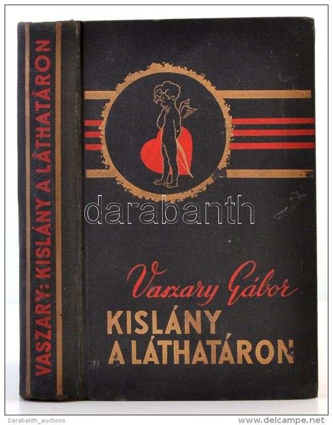 Vaszary G&aacute;bor: Kisl&aacute;ny A L&aacute;that&aacute;ron. Bp., 1939, Nova. Kiad&oacute;i Festett, Aranyozott... - Non Classificati