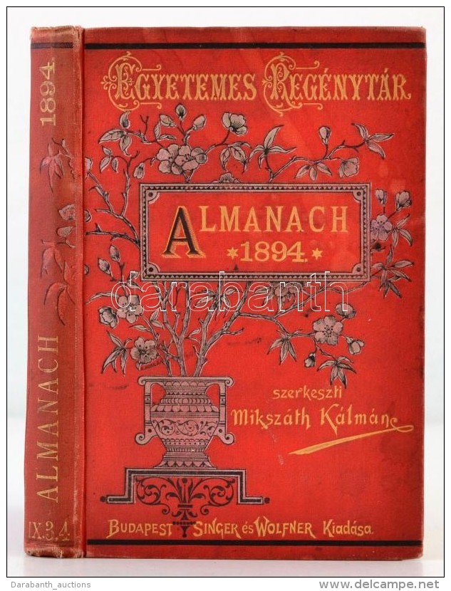 Egyetemes Reg&eacute;nyt&aacute;r. Almanach Az 1894. &eacute;vre. Szerk.: Miksz&aacute;th K&aacute;lm&aacute;n.... - Non Classificati