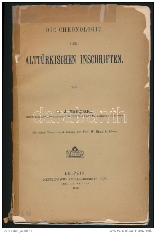 Dr. J. Marquart: Die Chronologie Der Altt&uuml;rkischen Inschriften. Leipzig, 1898, Dieterich'sche... - Non Classificati