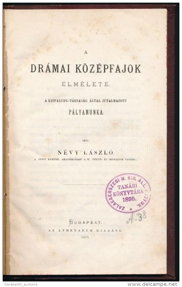 N&eacute;vy L&aacute;szl&oacute;: A Dr&aacute;mai K&ouml;z&eacute;pfajok Elm&eacute;lete. Bp., 1873, Athenaeum, 89... - Non Classificati