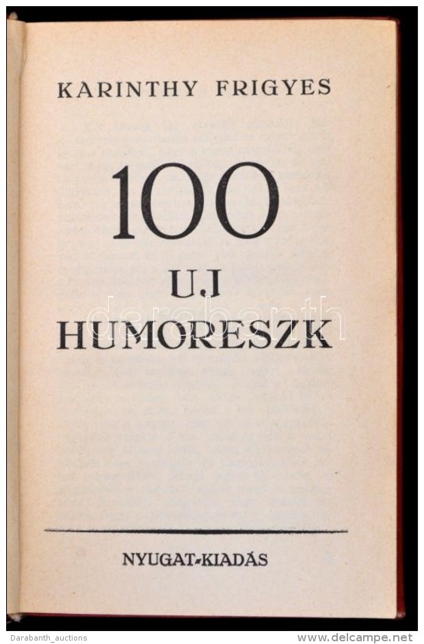 Karinthy Frigyes: 100 Uj Humoreszk. Bp., &eacute;.n.(1934), Nyugat, Elek-nyomda, 224 P. ElsÅ‘ Kiad&aacute;s.... - Unclassified