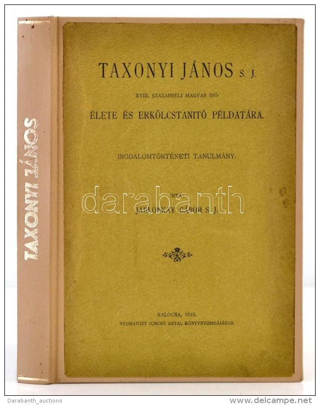 Jablonkay G&aacute;bor (1874-1930): Taxonyi J&aacute;nos S. J. XVIII. Sz&aacute;zadbeli Magyar &iacute;r&oacute;... - Non Classificati