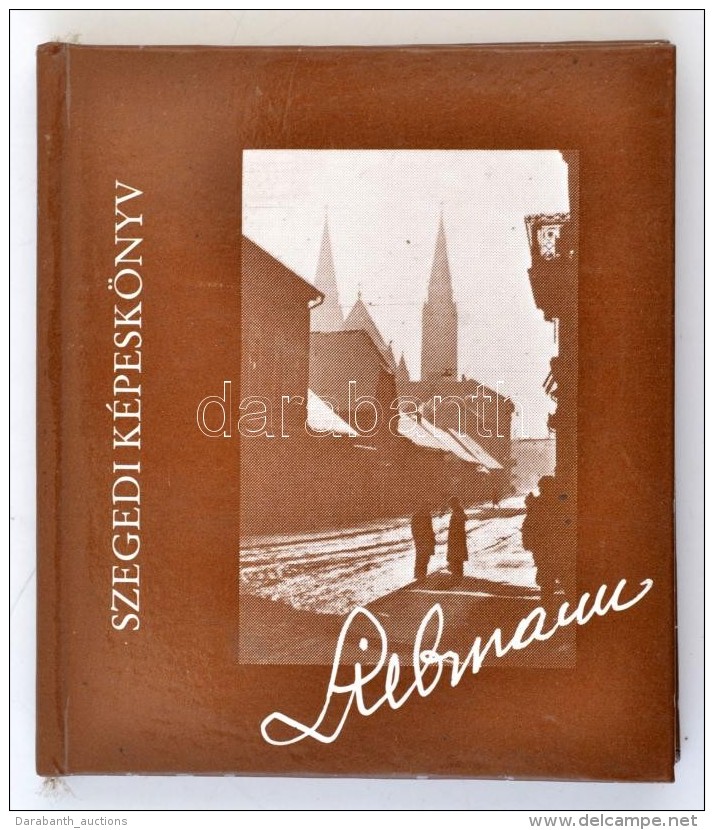 Liebmann B&eacute;la: Szegedi K&eacute;pesk&ouml;nyv. Szeged, 1989, Szegedi Nyomda. Kiad&oacute;i Karton&aacute;lt... - Zonder Classificatie