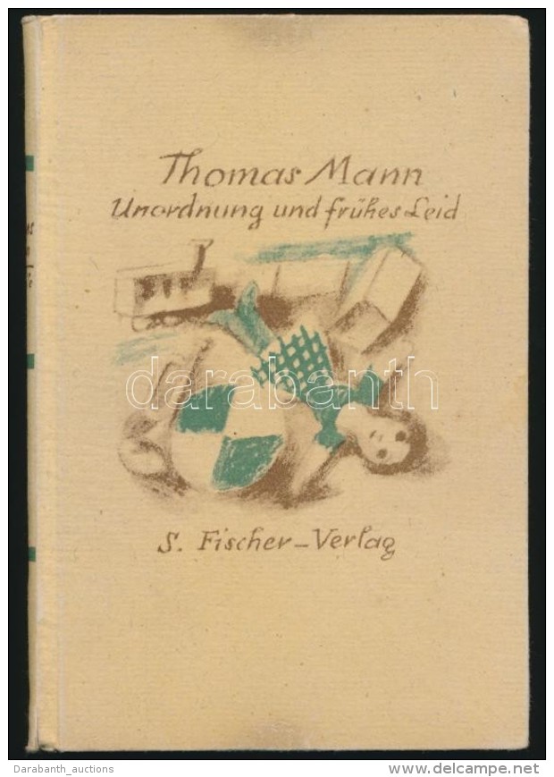 Thomas Mann: Unordnung Und Fr&uuml;hes Leid. Berlin, (1926), S. Fischer Verlag. Kiad&oacute;i Karton&aacute;lt... - Non Classificati