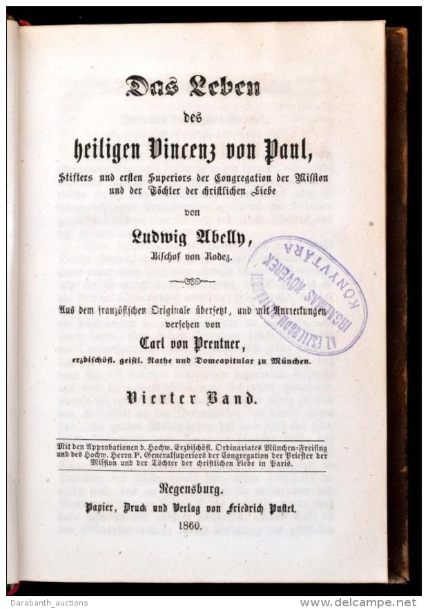 Ludwig Abelly: Das Leben Des Heiligen Vincenz Von Paul IV. Regensburg, 1860, Friedrich Pustet. Aranyozott... - Non Classificati