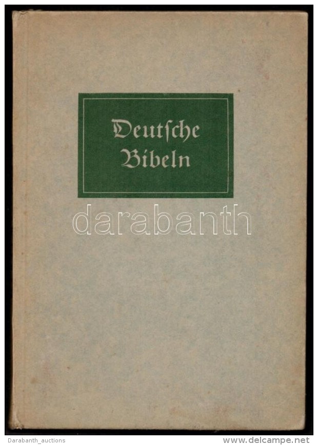 Dr. Friedrich Schulze: Deutsche Bibeln Vom &auml;ltesten Bibeldruck Bis Zur Lutherbibel. Leipzig, 1934,... - Non Classificati