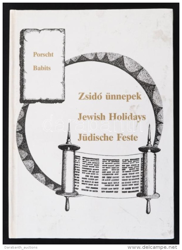 Babits Antal - Porscht Frigyes: Zsid&oacute; &uuml;nnepek / Jewish Holidays / J&uuml;dische Feste. H. N., 1989,... - Non Classificati