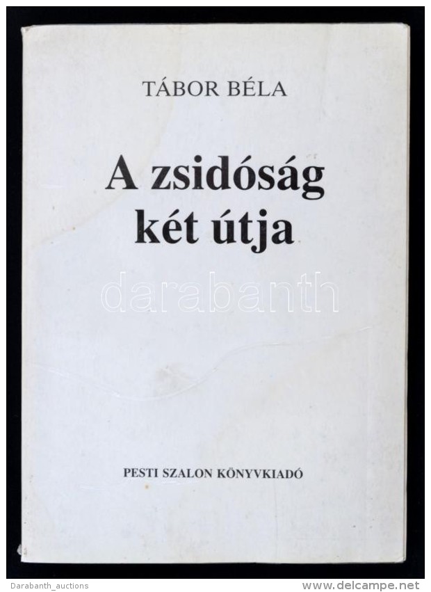 T&aacute;bor B&eacute;la: A Zsid&oacute;s&aacute;g K&eacute;t &uacute;tja. Bp., 1990., Pesti Szalon. M&aacute;sodik... - Non Classificati