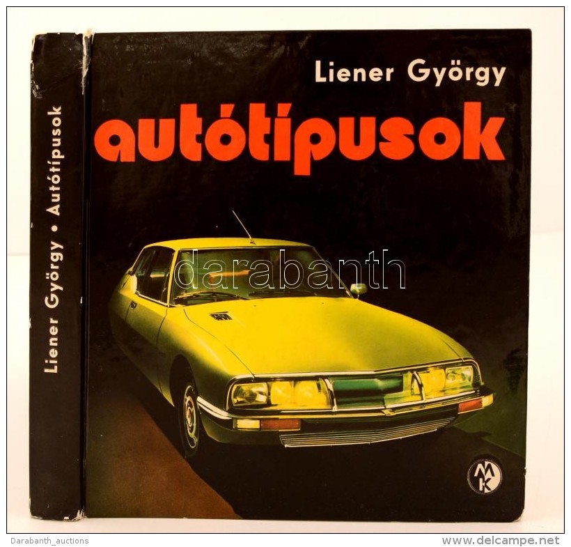 Liener Gy&ouml;rgy: Aut&oacute;t&iacute;pusok. Budapest, 1971, MÅ±szaki K&ouml;nyvkiad&oacute;, 367 P.... - Non Classificati