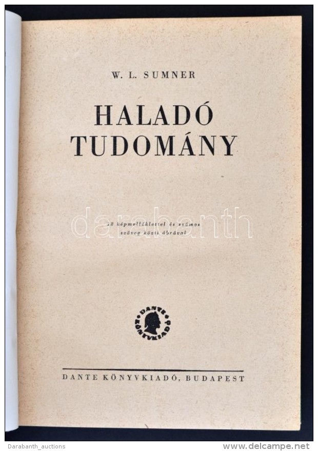 W. L. Sumner: Halad&oacute; Tudom&aacute;ny. Bp., 1947, Dante. Kiad&oacute;i Kopottas... - Non Classificati